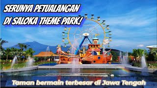 Petualangan di Saloka Theme Park Semarang, bikin pengin balik lagi...!!!