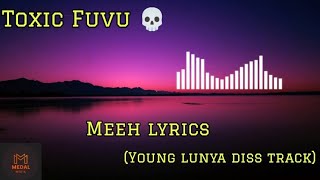 Toxic Fuvu - Meeh Lyrics (Young Lunya Diss Track)