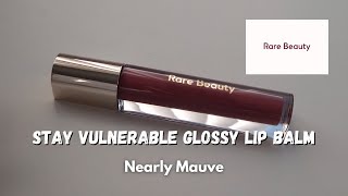 RARE BEAUTY STAY VULNERABLE GLOSSY LIP BALM NEARLY MAUVE/ Let's Swatch It