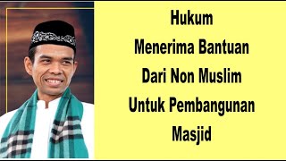 Tanya Jawab Ust.Abdul Somad-Hukum Menerima Bantuan Dari Non Muslim Untuk Pembangunan Masjid | Dakwah