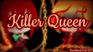 Killer Queen {GCMV} DESC! {Banished/Evil| Naruto