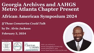 AAS 2024 "If These Cemeteries Could Talk" by Dr. Alvin Jackson