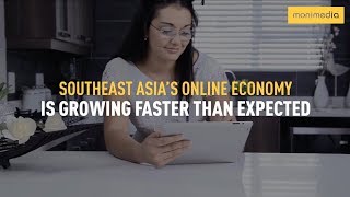 SouthEast Asia's Online Economy Is Growing Faster Than Expected