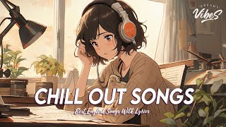 Chill Out Songs 🌻 New Tiktok Viral Songs 2024 | Trending English Songs With Lyrics