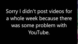 Sorry I didn't post videos for a week