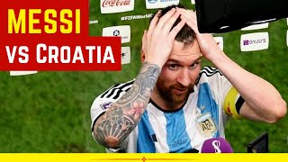 Lionel Messi vs Croatia | 13/12/22 | Argentina vs Croatia | World Cup Qatar 2022