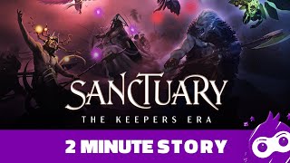 Sanctuary: The Keepers Era - 2 Minute Story