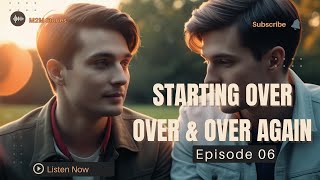 Starting Over and Over Again Ep 06 | M2M Story