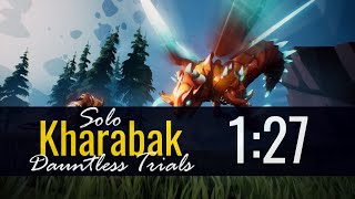 Dauntless Trials [Kharabak WEEK 19] - 1:27 - Solo