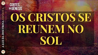 062 - OS CRISTOS SE REUNEM NO SOL