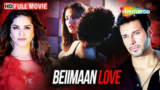 धोखे का पर्दाफाश - Beiimaan Love (Full Movie) - Sunny Leone &  Rajneesh Duggal Starrer Film