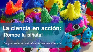 La ciencia en acción: ¡Rompe la piñata!