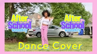 After School - WEEEKLY (위클리) || Full Dance Cover