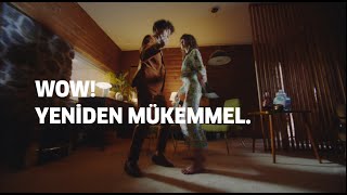 WOW! Yeniden Mükemmel.