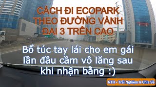 Cách đi Ecopark bằng ô tô dành cho lái mới - đầy đủ hành trình [Có phụ đề, rõ ràng và đơn giản]