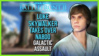 Luke Skywalker Takes over! Star Wars Battlefront 2  (Naboo)