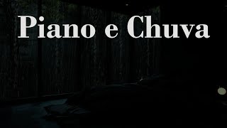 Piano e Chuva - Durma Profundamente Instantaneamente Com Melodias De Piano E Uma Linda Chuva