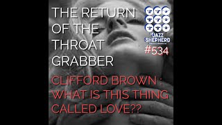 #534/ THROAT GRABBER RETURNS: WhAT IS tHIS THING cALLED LOVE??? START YOUR ENGINES!!