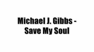 Michael J. Gibbs - Save My Soul (Radio Edit) (1995)