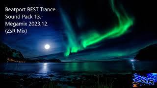 Beatport BEST Trance Sound Pack 13   Megamix 2023 12  ZsR Mix