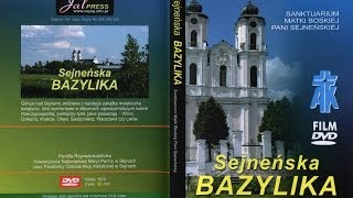 Sejneńska Bazylika - film Jana Lupo