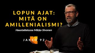 Lopun ajat: Mitä on amillenialismi? Mikko Sivonen