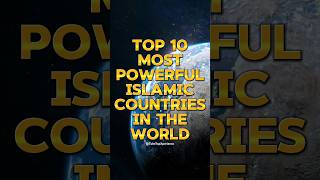 Top 10 Most Powerful Islamic Countries In The World🌎||2024||#top10#viral#shorts