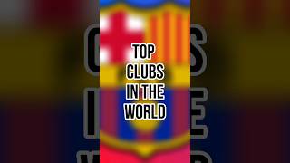 top clubs in the world 🌍 #shorts #youtubeshorts #knowledgebyfurqan