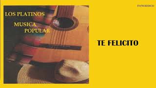 Te Felicito - Los Platinos - (FD)