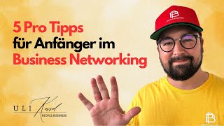 5 Pro Tipps für Anfänger im Business Networking