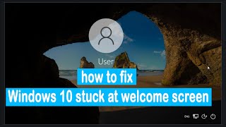 How to Fix Windows 10 Stuck on Welcome Screen