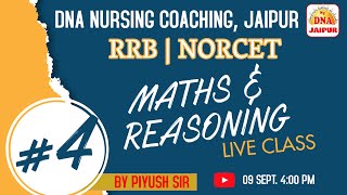 #4 MATHS & REASONING LIVE CLASS BY PIYUSH SIR | #DNA #DNANURSINGCOACHING #norcet #rrb #CHO