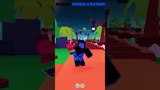 Roblox Would You Rather.. #shorts #roblox