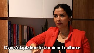 Over Adaptation to dominant cultures