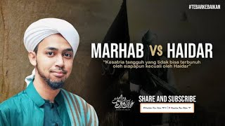 Kesatria Tangguh Yang Tidak Bisa Terbunuh Oleh Siapapun Kecuali Oleh Haidar - Habib Ali Al Kaff