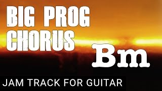 Big Prog Rock Chorus Backing Track for Guitar in B minor (Bm)