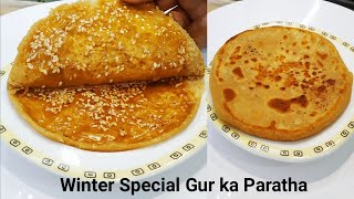 सर्दियों के लिये स्पेशल गुड़ का परांठा | Jaggery Stuffed Paratha Recipe | Winter Special Recipe