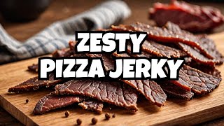 How To Make Zesty Pizza Flavored Beef Jerky Recipe