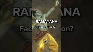 Ramayana Fact or Fiction?