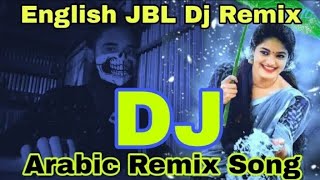 New Arabic Remix Song X Dj Alamgir । English JBL DJ Remix Dj Emon X Dj Dalal X Dj Akter Dubai Remix