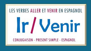 Conjugaison verbe ALLER et VENIR  en espagnol | Au présent de l'indicatif | español