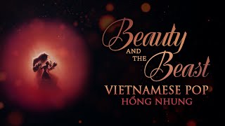 Beauty and the Beast - Vietnamese Pop - Hồng Nhung w/S+T