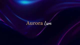 Aurora Live Promotional Video Part 1