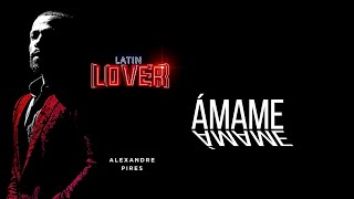 Ámame - Alexandre Pires - Latin Lover Lಌ (En Vivo)