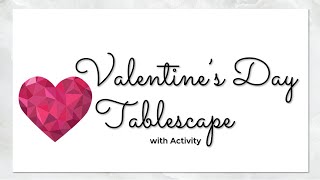 You're a Gem - Valentine's Day Tablescape and Date Activity