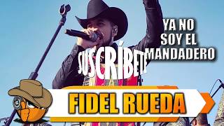 YA NO SOY EL ANDADERO - Fidel Rueda