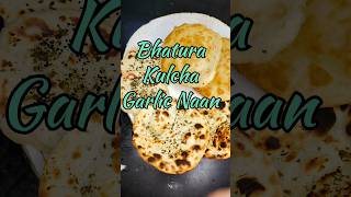 Bhatura, Kulcha, Garlic Naan😀#cooking #shortvideo #shortsvideo #shortsfeed#shorts #short