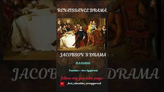 #_renaissance_drama_notes#_best_education_aruaggarwal#_Jacobson_drama_#_English_drama_