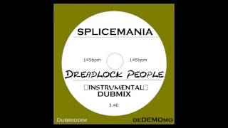 Splicemania Dreadlock People DUB]RIDDIM Instrumental MIX145BPM