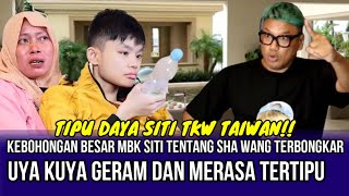 BIKIN GEGER!! Rahasia Besar Siti Tentang Sha Wang Terbongkar, Uya Kuya Kecewa